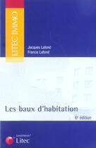Couverture du livre « Les baux d'habitation (6e édition) » de Jacques Lafond et Francis Lafond aux éditions Lexisnexis