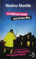 Couverture du livre « La vieille qui voulait tuer le bon Dieu » de Nadine Monfils aux éditions Belfond