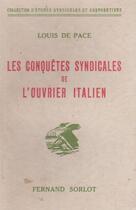 Couverture du livre « Les conquêtes syndicales de l'ouvrier italien » de Louis De Pace aux éditions Nel