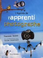 Couverture du livre « L'agenda de l'apprenti photographe » de Theresa Bronn et Gilles Ehrentrant aux éditions La Martiniere Jeunesse
