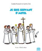 Couverture du livre « Je suis servant d'autel » de Laetitia Zink et Isabelle Brennetot aux éditions Tequi
