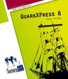 Couverture du livre « QuarkXPress 8 ; pour PC/Mac » de Nathalie De Saint-Denis aux éditions Eni