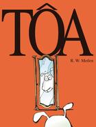 Couverture du livre « Tôa » de R.W. Metlen aux éditions Signe