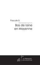 Couverture du livre « Bas de laine en Mayenne » de B-P aux éditions Editions Le Manuscrit