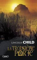 Couverture du livre « La troisième porte » de Lincoln Child aux éditions Michel Lafon