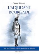 Couverture du livre « L'adjudant Bourgade » de Gerard Pinzutti aux éditions Benevent