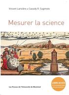 Couverture du livre « Mesurer la science » de Vincent Lariviere et R Sugimoto aux éditions Pu De Montreal