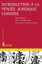 Couverture du livre « Introduction à la pensée juridique chinoise » de Olivier Beydon aux éditions Larcier