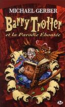 Couverture du livre « Barry Trotter Tome 1 : Barry Trotter et la parodie éhontée » de Michael Gerber aux éditions Bragelonne