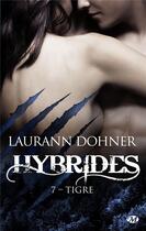 Couverture du livre « Hybrides Tome 7 : tigre » de Laurann Dohner aux éditions Milady