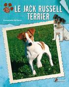 Couverture du livre « Le jack russell terrier » de Emmanuelle Dal'Secco aux éditions Artemis