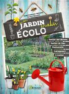 Couverture du livre « Mon jardin malin écolo » de Chloe Chamouton-Meillarec et Arnaud Meillarec aux éditions Artemis