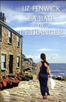 Couverture du livre « La baie de l'étranger » de Liz Fenwick aux éditions City