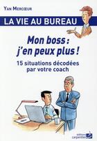 Couverture du livre « La vie au bureau ; mon boss : j'en peux plus ! » de Yann Mercoeur aux éditions Editions Carpentier
