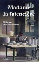 Couverture du livre « Madame la faïencière » de Christian De La Hubaudiere aux éditions Coop Breizh