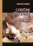 Couverture du livre « Contes du vent et de la nuit » de Anatole Le Braz aux éditions Editions Des Regionalismes