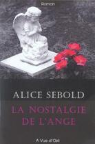 Couverture du livre « La nostalgie de l'ange » de Alice Sebold aux éditions A Vue D'oeil