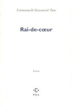 Couverture du livre « Rai-de-coeur » de Emmanuelle Bayamack-Tam aux éditions P.o.l