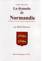 Couverture du livre « La dynastie de Normandie » de Michel Demorest aux éditions Egv