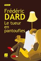 Couverture du livre « Le tueur en pantoufles » de Frederic Dard aux éditions Editions De La Loupe