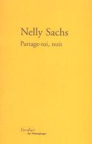 Couverture du livre « Partage-toi, nuit » de Nelly Sachs aux éditions Verdier