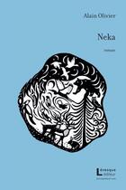 Couverture du livre « Neka » de Alain Olivier aux éditions Levesque