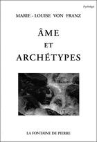 Couverture du livre « Âme et archétypes » de Von Franz Marie-Loui aux éditions Fontaine De Pierre