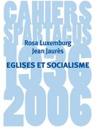 Couverture du livre « Eglise et Socialisme » de Jean Jaures et Rosa Luxemburg aux éditions Spartacus