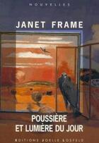 Couverture du livre « Poussière et lumière du jour » de Janet Frame aux éditions Joelle Losfeld
