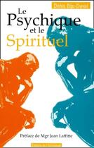 Couverture du livre « Le psychique et le spirituel » de Denis Biju-Duval aux éditions Emmanuel
