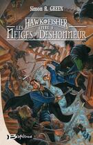 Couverture du livre « Les aventures de Hawk & Fisher Tome 5 : les neiges du déshonneur » de Simon R. Green aux éditions Bragelonne