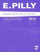 Couverture du livre « Maladies infectieuses et tropicales (édition 2012) » de E Pilly aux éditions Alinea Plus