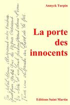 Couverture du livre « La porte des innocents » de Annyck Turpin aux éditions Editions Saint Martin