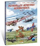 Couverture du livre « Patrouilles aériennes acrobatiques ; Intégrale t.1 et t.2 » de Franck Coste et Eric Stoffel aux éditions Idees Plus