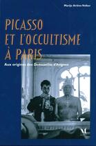 Couverture du livre « Picasso et l'occultisme à Paris : aux origines des Demoiselles d'Avignon » de Marijo Volker aux éditions Exhibitions International