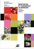 Couverture du livre « Renforcer et conserver sa mémoire : fruits, légumes, épices » de Kurt Hostettmann aux éditions Saint Augustin
