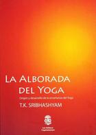 Couverture du livre « La alborda del yoga ; origen y desarrollo de la ensenanza del yoga » de T.K. Sribhashyam aux éditions Yogakshemam