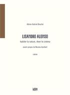 Couverture du livre « Lisandro Alonso, habiter la nature, rêver le cinéma » de Adrien-Gabrie Bouche aux éditions Warm