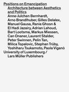 Couverture du livre « Positions on emancipation architecture between aesthetics and politics » de Hertweck Florian/Kat aux éditions Lars Muller