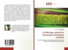 Couverture du livre « Le moringa, plante du renouveau ecologique mondial - interventions du moringa dans l'atteinte de hui » de Sidibe El Hassane aux éditions Editions Universitaires Europeennes