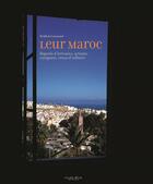 Couverture du livre « Leur Maroc : regards d'écrivains, artistes, voyageurs, venus d'ailleurs » de Medhi De Graincourt aux éditions Malika