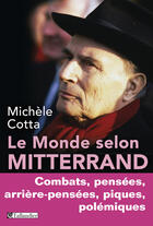 Couverture du livre « Le monde selon Mitterrand » de Michele Cotta aux éditions Tallandier