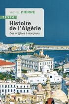 Couverture du livre « Histoire de l'Algérie : Des origines à nos jours » de Michel Pierre aux éditions Tallandier