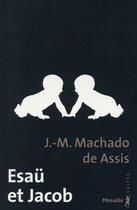 Couverture du livre « Esaü et Jacob » de Machado De Assis aux éditions Metailie