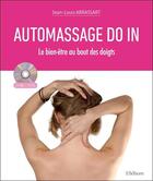 Couverture du livre « Automassage Do In : le bien-être au bout des doigts » de Jean-Louis Abrassart aux éditions Ellebore