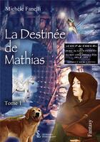 Couverture du livre « La destinee de mathias tome 1 » de Michele Fanelli aux éditions Sydney Laurent