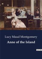 Couverture du livre « Anne of the island » de Lucy Maud Montgomery aux éditions Culturea