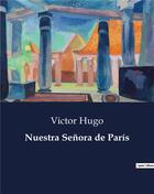 Couverture du livre « Nuestra Senora de Paris » de Victor Hugo aux éditions Culturea