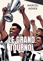 Couverture du livre « Le grand tournoi » de Marcel Nérée aux éditions Le Lys Bleu