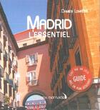 Couverture du livre « Madrid l'essentiel » de Damien Lemaitre aux éditions Editions Nomades